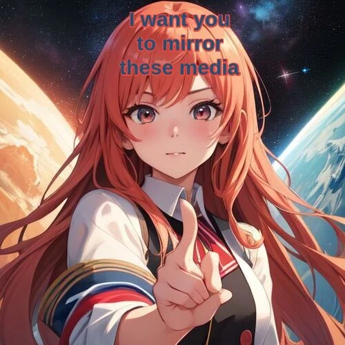 I want you to mirror these media