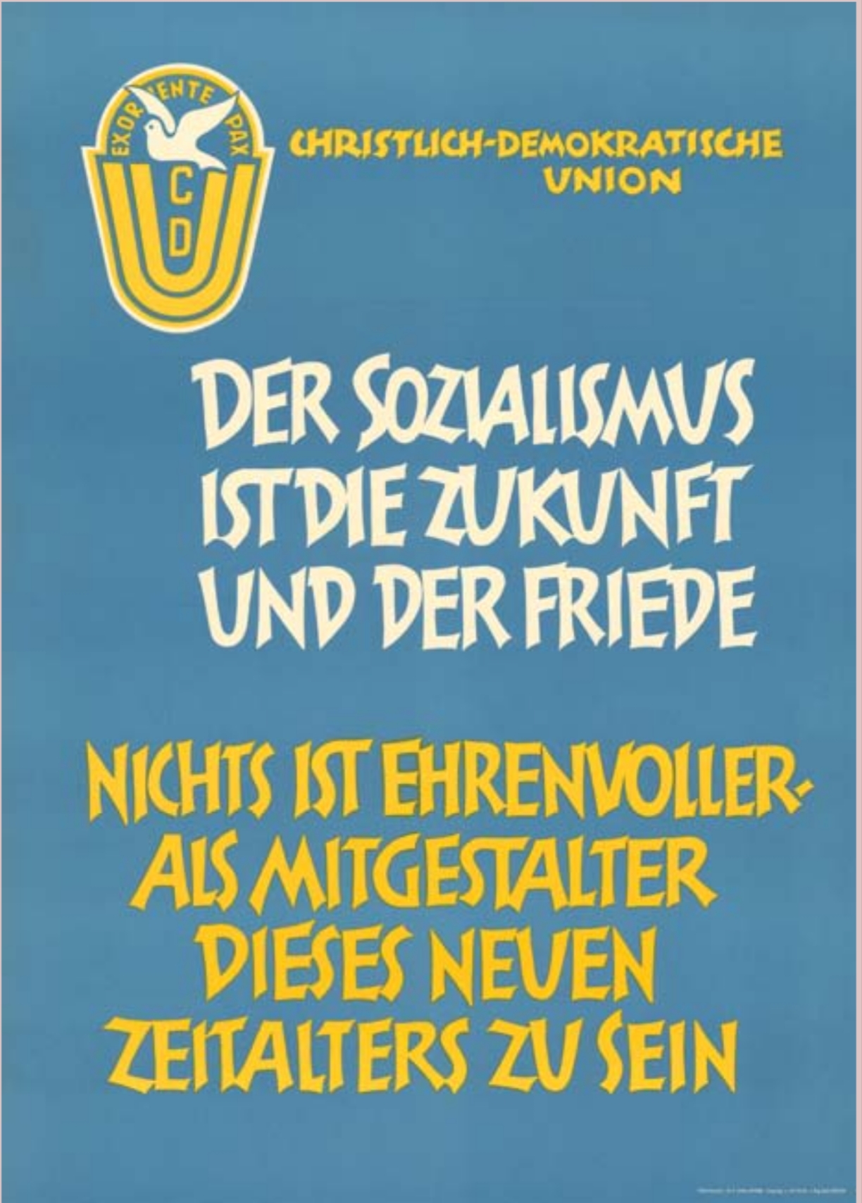 CDU Plakat von 1963: Der Sozialismus ist die Zukunft und der Friede – Nichts ist ehrenvollerals Mitgestalter dieses neuen Zeitalters zu sein