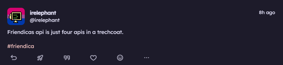 A post by me on sharkey (@irelephant@calckey.world) "Friendicas api is just four apis in a trenchcoat. #friendica"