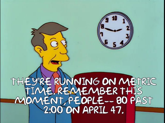 Simpsons - Principal Skinner showing off Metric time