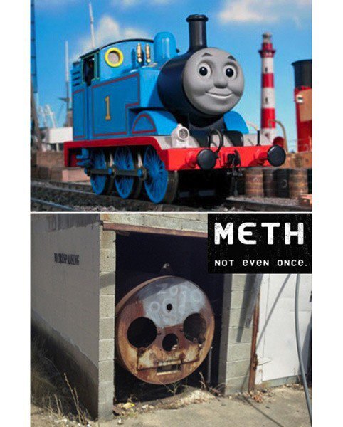 Two images, one with Thomas the Tank Engine looking normal and happy, and the second of a similar train looking delapidated and rusted. The caption is "Meth. Not even once."