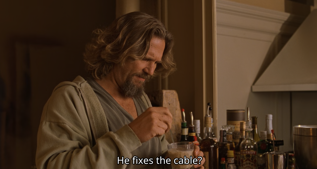screencap of Jeffrey "The Dude" Lebowski (Jeff Bridges) stirring a White Russian, with the subtitle "He fixes the cable?"