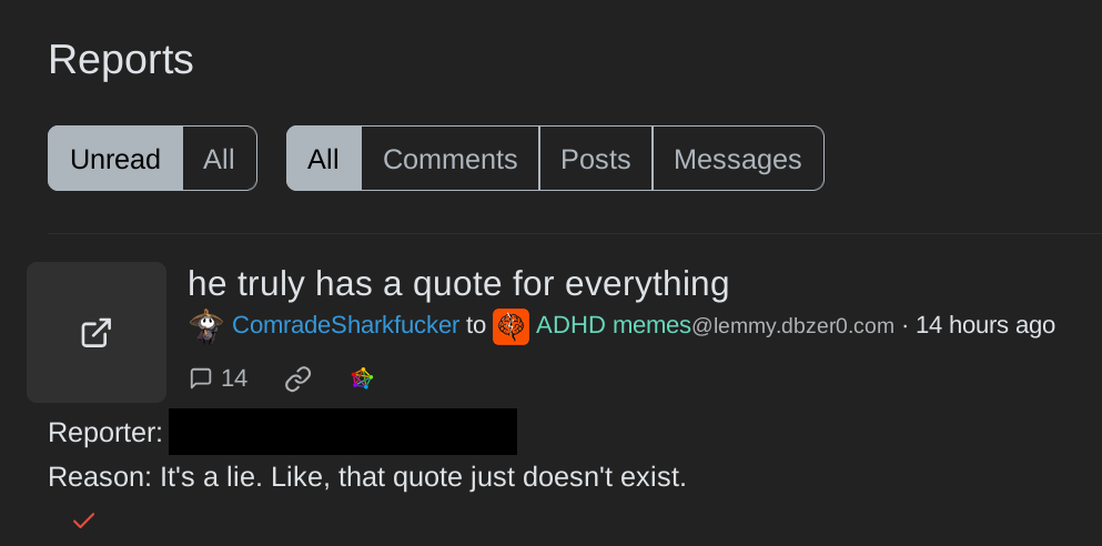 screenshot of report about this post, "Reason: It's a lie. Like, that quote just doesn't exist."