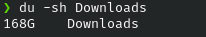 > du -sh Downloads         168G    Downloads